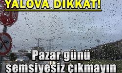 Yalova'da Pazar Günü Kuvvetli Yağış Uyarısı: Sel ve Su Baskını Riski Artıyor!