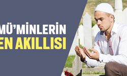 Mü’minlerin En Akıllısı Kimdir?