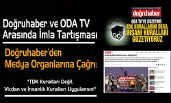 Doğruhaber ve ODA TV Arasında İmla Tartışması: “TDK Kurallarını Değil, İnsani Kuralları Gözetiyoruz”