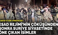 Suriye’yi Kim Yönetecek? Esad Rejimi’nin Çöküşü Sonrası Öne Çıkan Siyasi Figürler