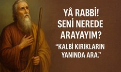 Yâ Rabbi! Seni Nerede Arayayım?” – Kalbi Kırıkların Yanında Allah’ı Bulmak