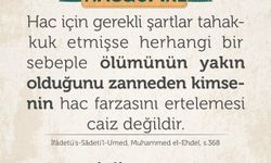 Ölümünün yakın olduğunu düşünen kimse, Hac Farizasını Ertelemek Caiz Değildir