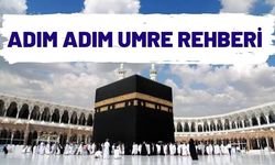 Adım Adım Umre: Manevî Yolculuğun Tamamlanması İçin Gerekli Şartlar