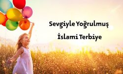 Terbiye ve Eğitimde Zirve: Peygamber Efendimizin Rehberliğinde İnsan Yetiştirmek