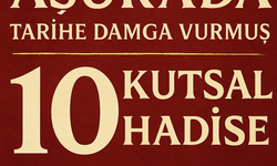 Âşura’da Tarihe Damga Vurmuş 10 Kutsal Hadise