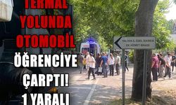 Termal Yolunda Otomobil Öğrenciye Çarptı: 1 Yaralı