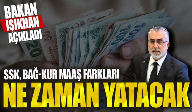 Bakan Işıhan Müjdeyi Verdi: Emekli Maaş Farkları Ne Zaman Yatırılacak?