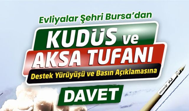 Bursa'da Aksa Tufanı Operasyonuna Destek İçin Yürüyüş Düzenlenecek