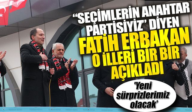 Fatih Erbakan: Seçimlerin Anahtarı Yeniden Refah Partisi