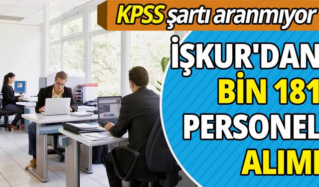 İŞKUR'dan Yeni Fırsat: KPSS Şartsız Bin 181 Büro Memuru Alımı!