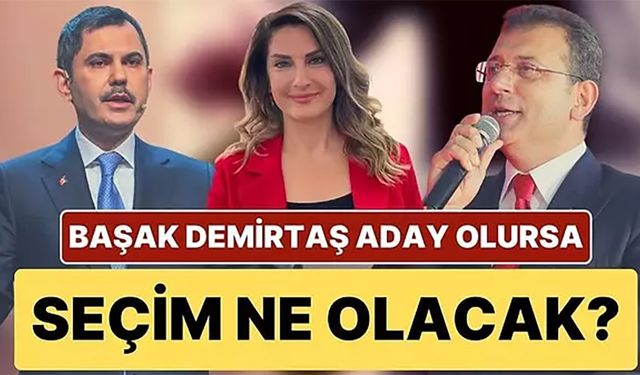 İstanbul'da Başak Demirtaş Aday Olursa Oy Dağılımı Belli Oldu: İşte Anket Sonuçları
