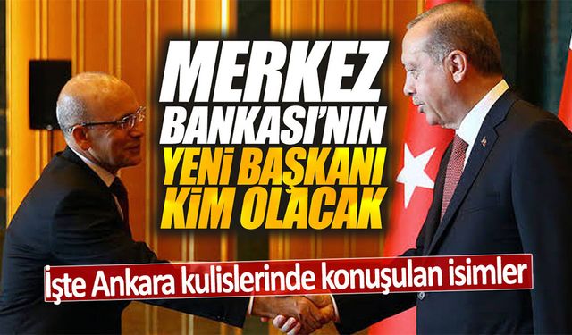 Merkez Bankası Başkanlığı İçin Ankara Kulislerinde Geçen İsimler!