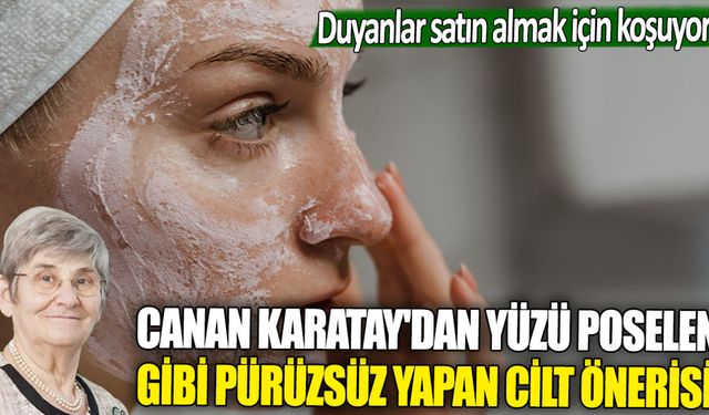 Prof. Dr. Canan Karatay'dan Cilt Güzelliği İçin Mükemmel Öneri: Porselen Gibi Pürüzsüz Cilt İçin Zeytinyağlı Doğal Sabun!