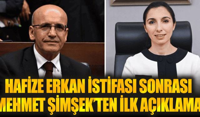 TCMB Başkanı Hafize Erkan'ın İstifası: Mehmet Şimşek'ten İlk Açıklama Geldi