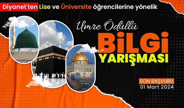 UMRE ÖDÜLLÜ BİLGİ YARIŞMASI: Diyanet'ten gençlere yönelik umre ödüllü bilgi yarışması