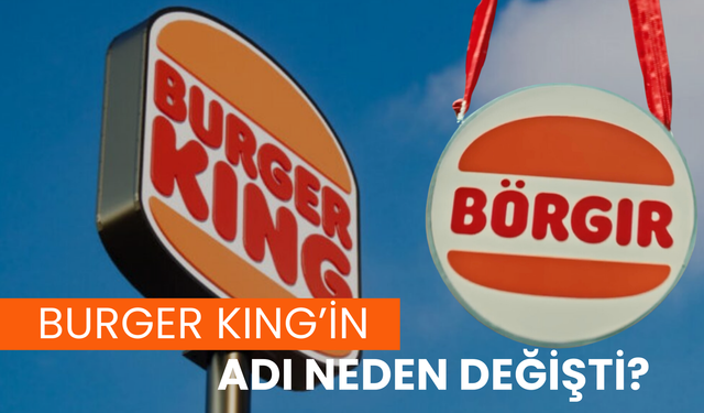 Boykot Nedeniyle Burger King Türkiye'de İsim Değişikliğine Gitti: Yeni Adı "Börgır"