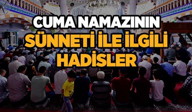 Cuma Namazının Sünneti ile İlgili Hadisler ve Uygulamalar