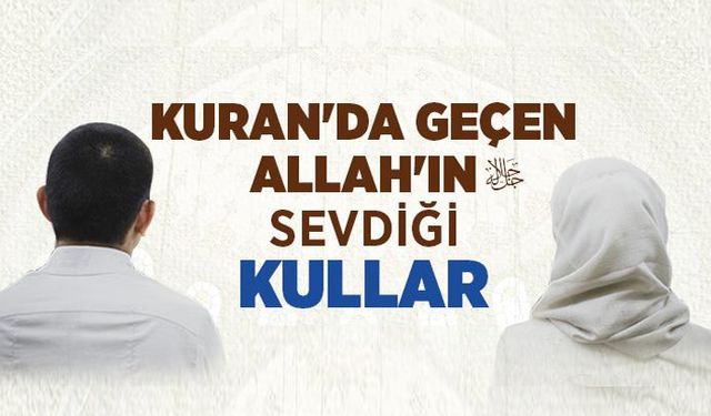 Allah İyilik Eden ve İşini Güzel Yapan Kullarını Sever