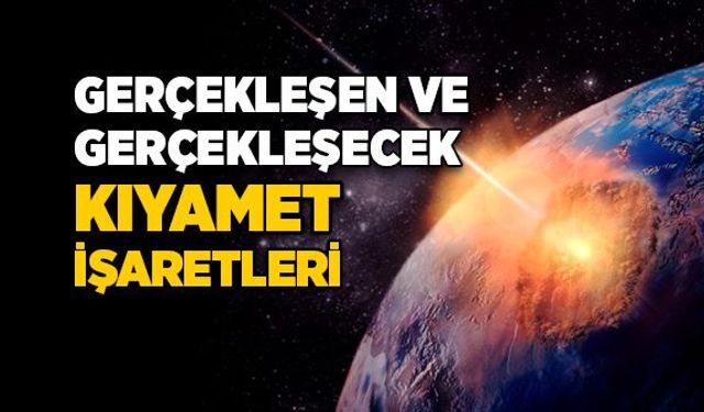 Kıyametin kopuşunu Müslümanlar görecek mi?