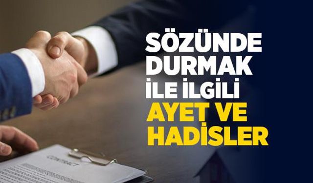Sözünde Durmak ve Vaadini Yerine Getirmek ile İlgili Ayetler