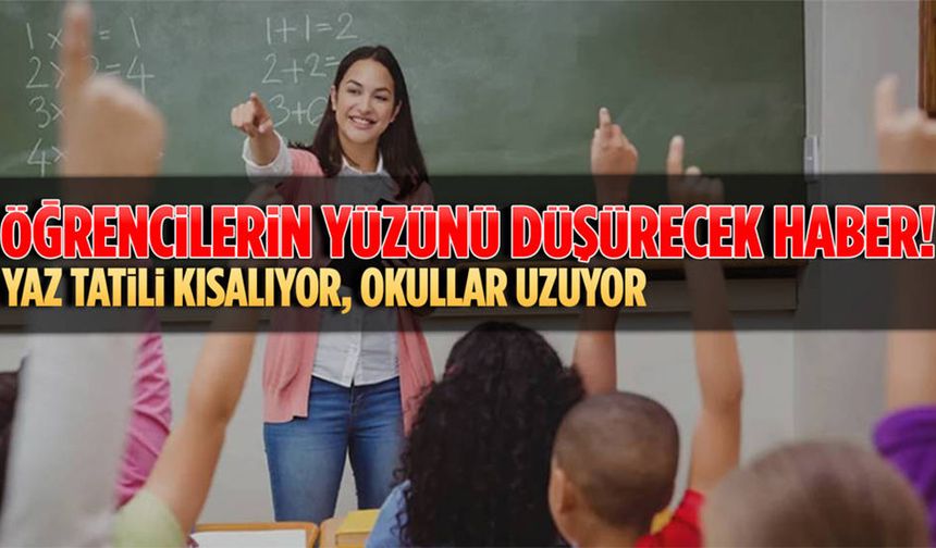 MEB'den Karar: Okul Süresi Uzuyor, Yaz Tatili Kısalıyor!