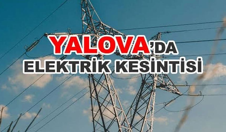 Yalova'da Elektrik Kesintisi Listesi - UEDAŞ