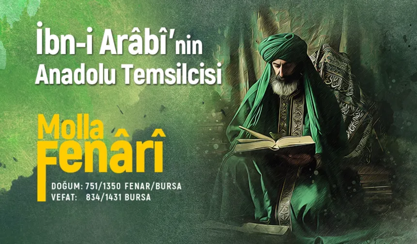 İbn-i Arabi'nin Anadolu Temsilcisi: Molla Fenari