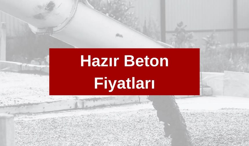 2025’te İnşaatın Temeli Güçlü Beton: Sınıflar, Fiyatlar ve Uygulama Rehberi