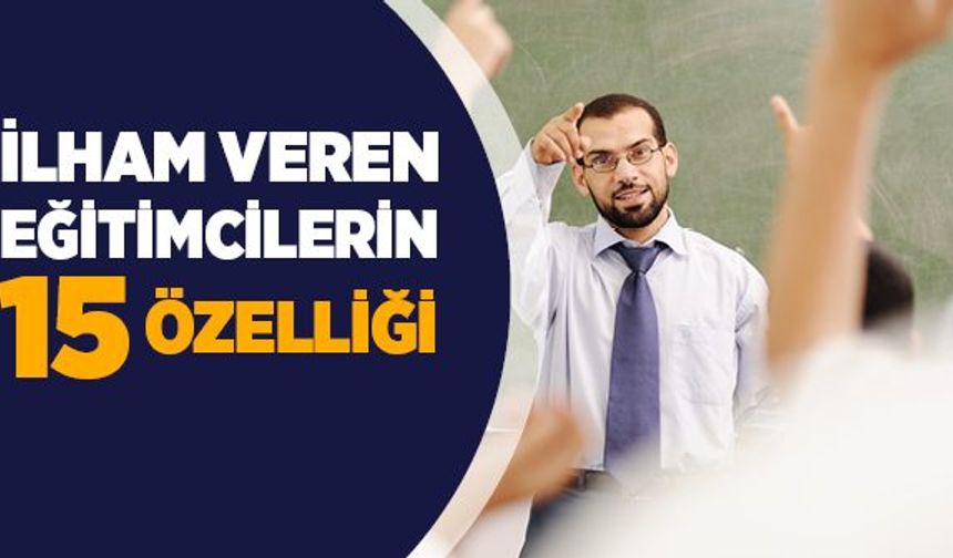 Sevilen Bir Eğitimcinin Vasıfları: Terbiye, Takvâ ve Fedakârlık