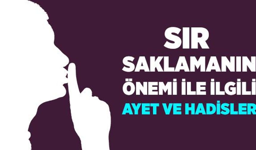 Sır Saklamak Bir Sözleşmedir: Sır ile İlgili Ayet ve Hadisler
