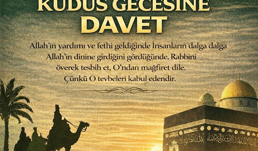 Peygamber Sevdalıları’ndan Mekke’nin Fethi ve Kudüs Gecesi Daveti